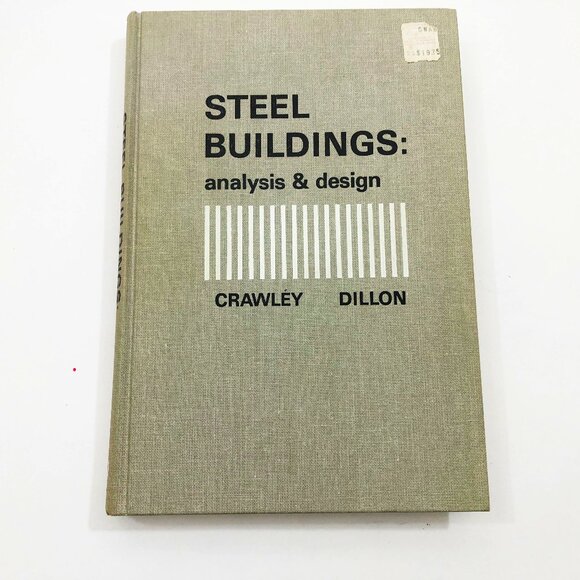 Vintage Steel buildings Analysis and Design Crawley & Dillon 1970 2nd Edition - Picture 1 of 11